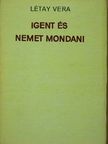 Létay Vera - Igent és nemet mondani [antikvár]