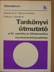M. Dr. Bartal Andrea - Tankönyvi útmutató a IV. osztályos Matematika munkatankönyvekhez [antikvár]