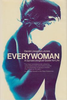 Derek Llewellyn-Jones - Everywoman: A Gynaecological Guide For Life [antikvár]