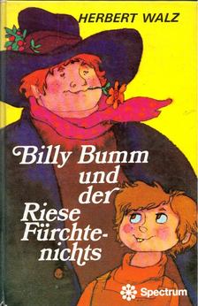 Herbert Walz - Billy Bumm und der Riese Fürchtenichts [antikvár]