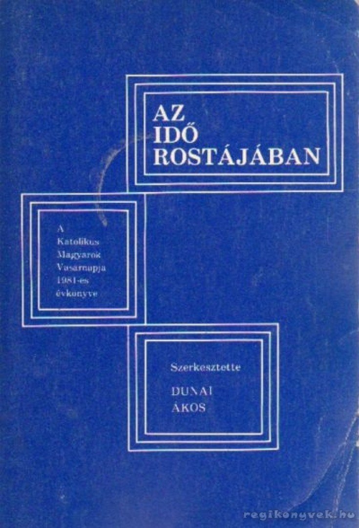 Dunai Ákos - Az idő rostájában [antikvár]