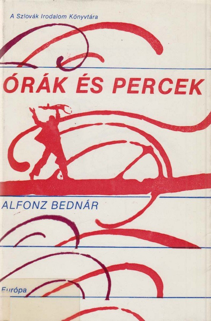 Alfonz Bednár - Órák és percek [antikvár]