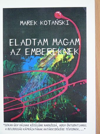 Marek Kotanski - Eladtam magam az embereknek [antikvár]
