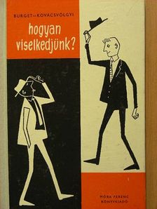 Burget Lajos - Hogyan viselkedjünk? [antikvár]