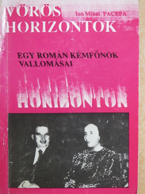 Ion Mihai Pacepa - Vörös horizontok [antikvár]