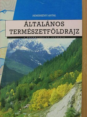 Dr. Nemerkényi Antal - Általános természetföldrajz [antikvár]