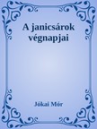 JÓKAI MÓR - A janicsárok végnapjai [eKönyv: epub, mobi]