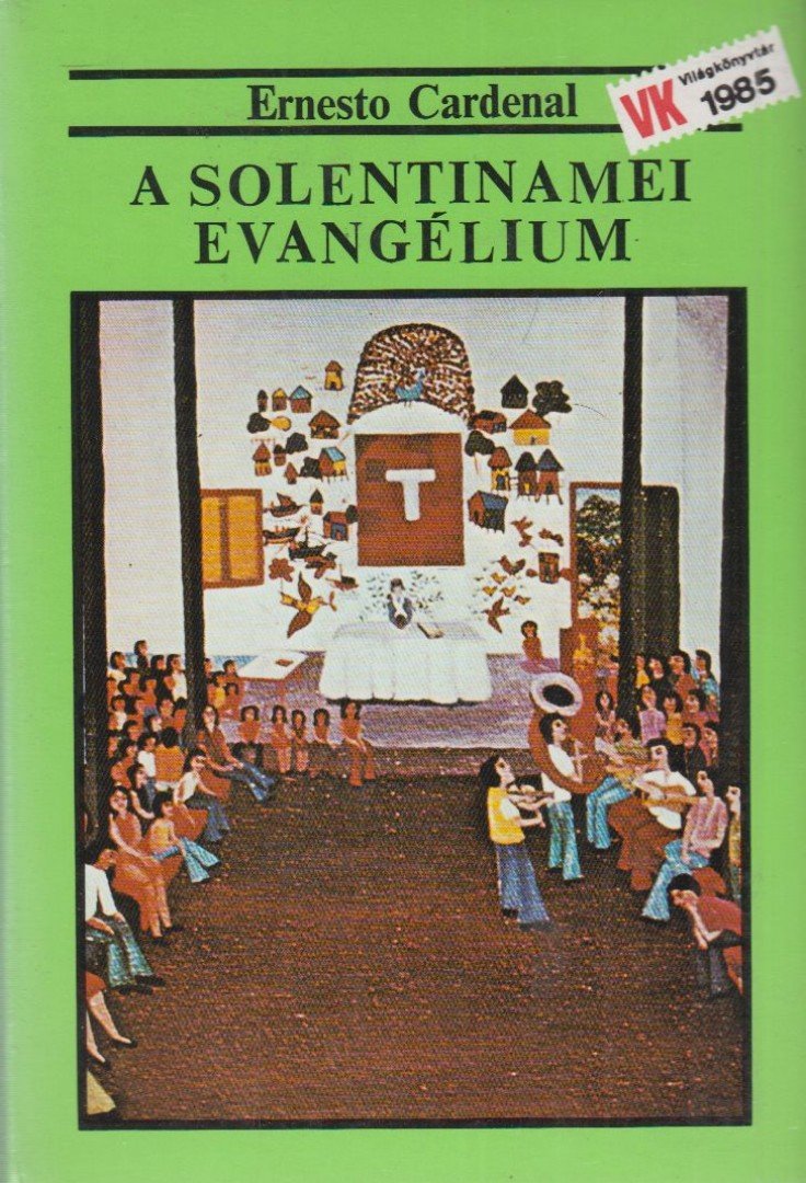 Cardenal, Ernesto - A solentinamei evangélium [antikvár]