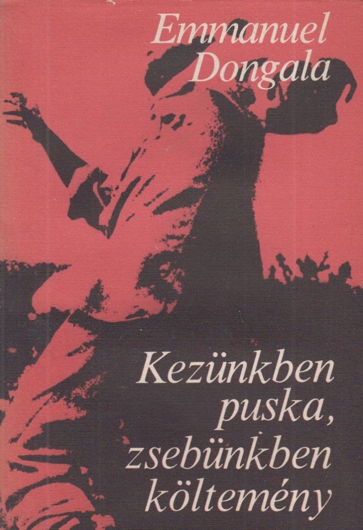 Emmanuel Dongala - Kezünkben puska, zsebünkben költemény [antikvár]