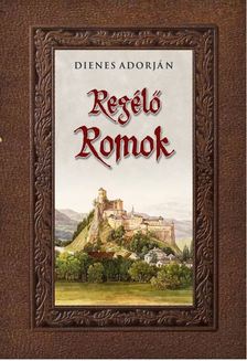 Dienes Adorján - Regélő romok