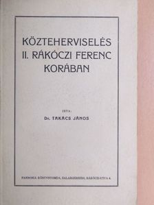 Dr. Takács János - Közteherviselés II. Rákóczi Ferenc korában [antikvár]