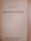 B. Traven - Aranyásók/A fehér rózsa [antikvár]