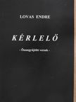 Lovas Endre - Kérlelő [antikvár]