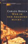 Carlos Broca - Wer in den Abrund blickt... [antikvár]