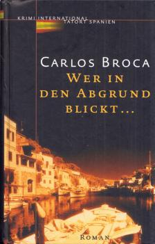 Carlos Broca - Wer in den Abrund blickt... [antikvár]