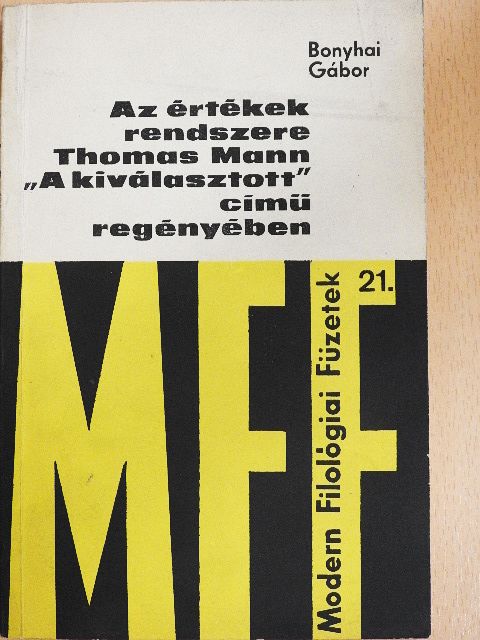 Bonyhai Gábor - Az értékek rendszere Thomas Mann "A kiválasztott" című regényében [antikvár]