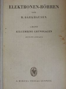 Dr. H. Barkhausen - Lehrbuch der Elektronen-Röhren 1. [antikvár]
