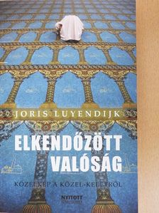 Joris Luyendijk - Elkendőzött valóság [antikvár]