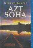 Gyurkó László - Azt soha (dedikált) [antikvár]