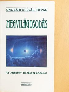 Ungvári Gulyás István - Megvilágosodás [antikvár]