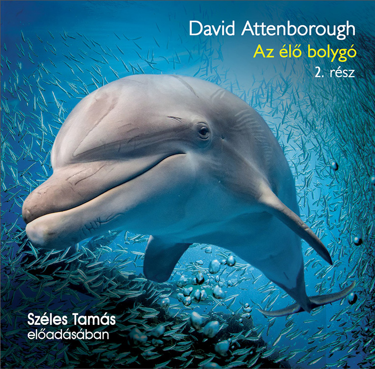 David Attenborough - Az élő bolygó 2. rész [eHangoskönyv]