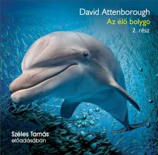 David Attenborough - Az élő bolygó 2. rész [eHangoskönyv]