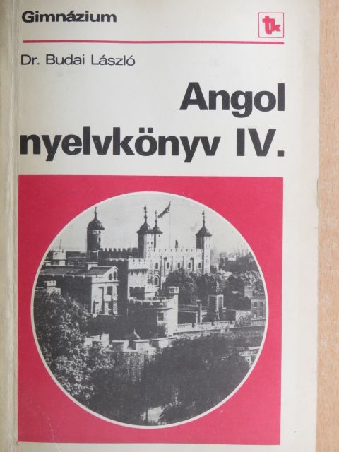 Dr. Budai László - Angol nyelvkönyv IV. [antikvár]