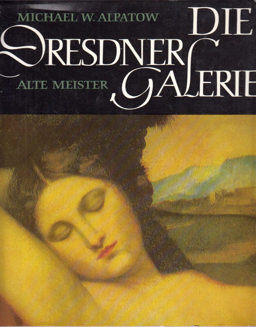 Michael W. Alpatow - Die Dresdner Galerie [antikvár]