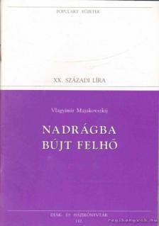 Majakovszkij, Vlagyimir - Nadrágba bújt felhő [antikvár]