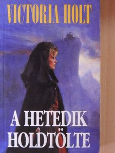 Victoria Holt - A hetedik holdtölte [antikvár]
