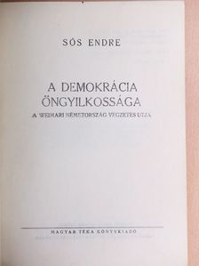 Sós Endre - A demokrácia öngyilkossága [antikvár]