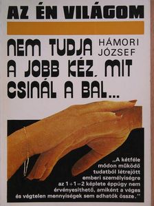 Hámori József - Nem tudja a jobb kéz, mit csinál a bal... [antikvár]