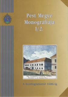 Zsoldos Attila - Pest megye monográfiája I/2. [antikvár]