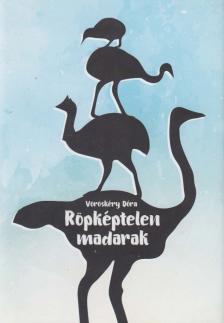Vöröskéry Dóra - Röpképtelen madarak [antikvár]