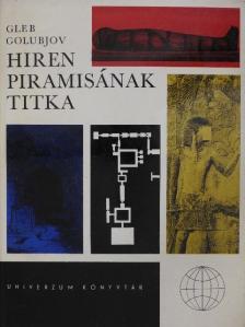 Gleb Golubjov - Hiren piramisának titka [antikvár]