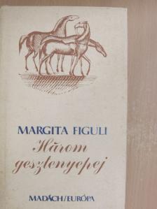 Margita Figuli - Három gesztenyepej [antikvár]