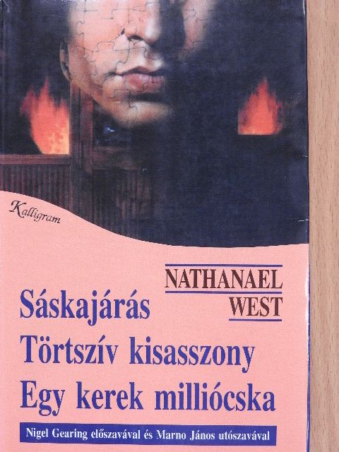 Nathanael West - Sáskajárás/Törtszív kisasszony/Egy kerek milliócska [antikvár]