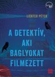 LICHTER PÉTER - A detektív, aki baglyokat filmezett