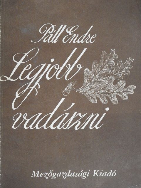 Páll Endre - Legjobb vadászni [antikvár]