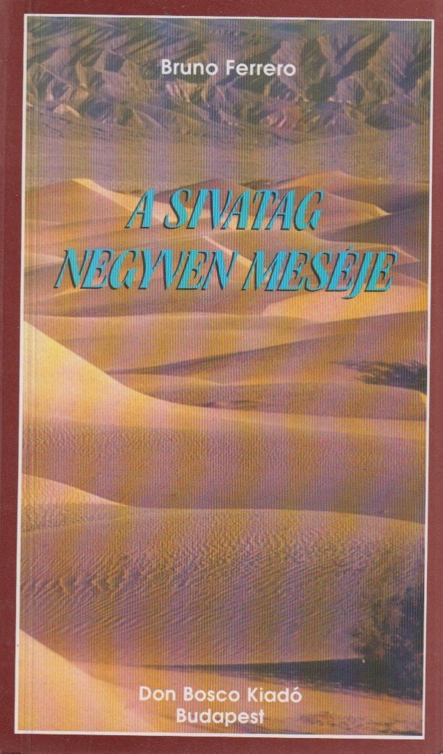 Ferrero, Bruno - A sivatag negyven meséje [antikvár]