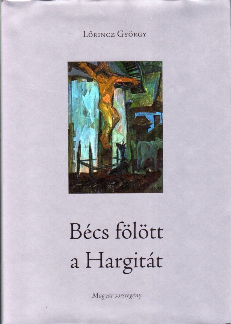 Lőrincz György - Bécs fölött a Hargitát [antikvár]