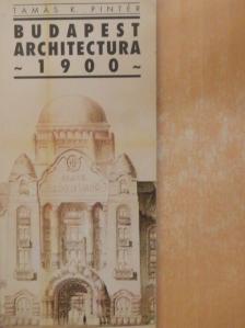 Tamás K. Pintér - Budapest Architectura 1900 [antikvár]