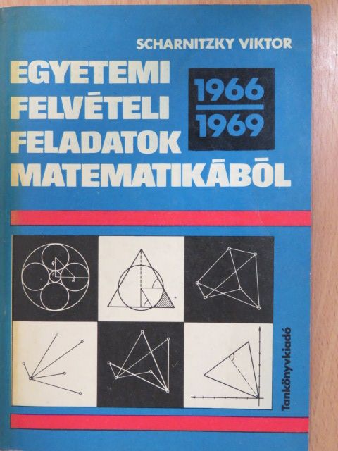 Scharnitzky Viktor - Egyetemi felvételi feladatok matematikából [antikvár]