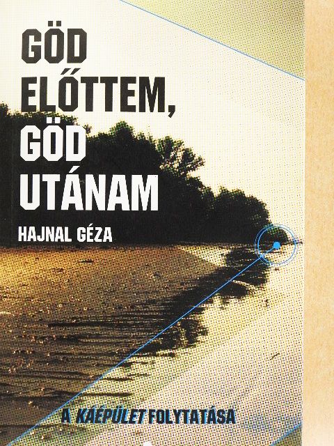 Hajnal Géza - Göd előttem, Göd utánam [antikvár]