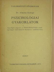 Dr. Almásy György - Pszichológiai gyakorlatok [antikvár]