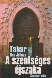 Tahar Ben Jelloun - A szentséges éjszaka [antikvár]