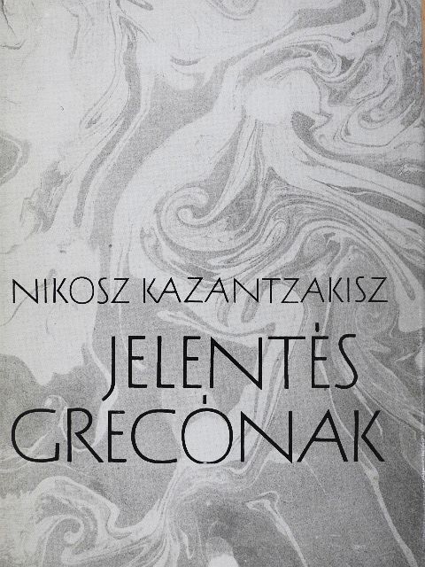 Nikosz Kazantzakisz - Jelentés Grecónak [antikvár]