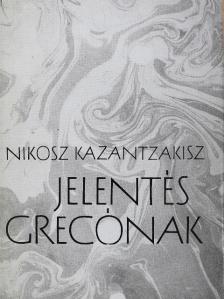 Nikosz Kazantzakisz - Jelentés Grecónak [antikvár]
