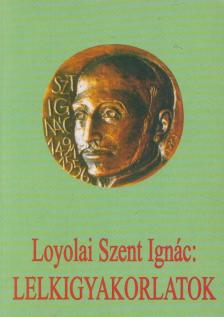 LOYOLAI SZENT IGNÁC - Lelkigyakorlatok [antikvár]