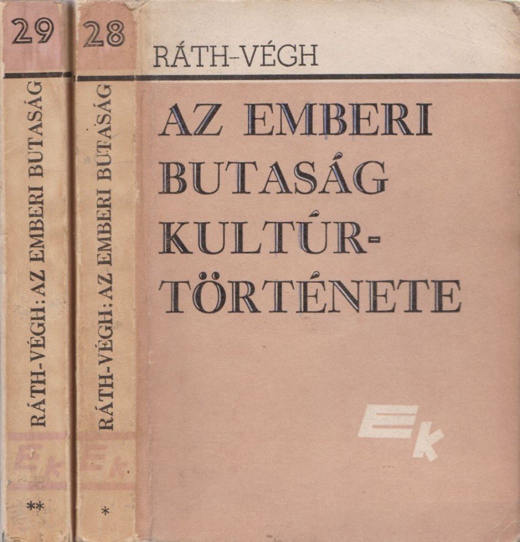 RÁTH-VÉGH ISTVÁN - Az emberi butaság kultúrtörténete I-II. [antikvár]